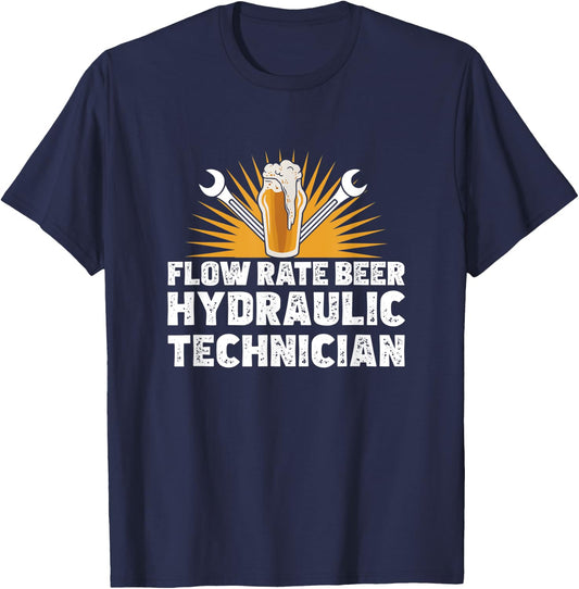 Funny Hydraulics Fluid Flow Rate Beer A Hydraulic Technician T-Shirt - T-Shirt | Navy