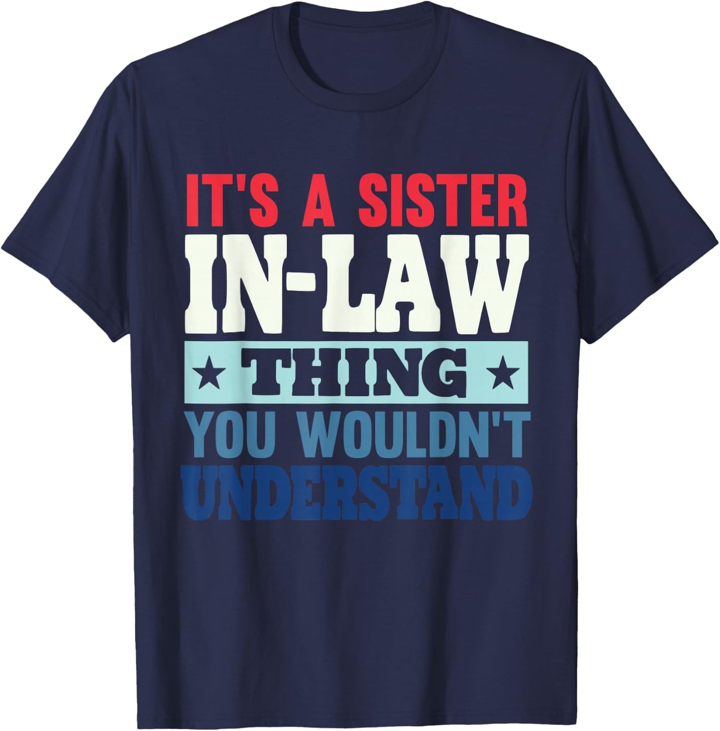 Funny Sister In Law Sister-In-Law T-Shirt - T-Shirt | Navy