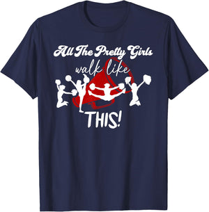 All The Pretty Girls Walk Like This Dance Cheer Cheerleading T-Shirt - T-Shirt | Navy