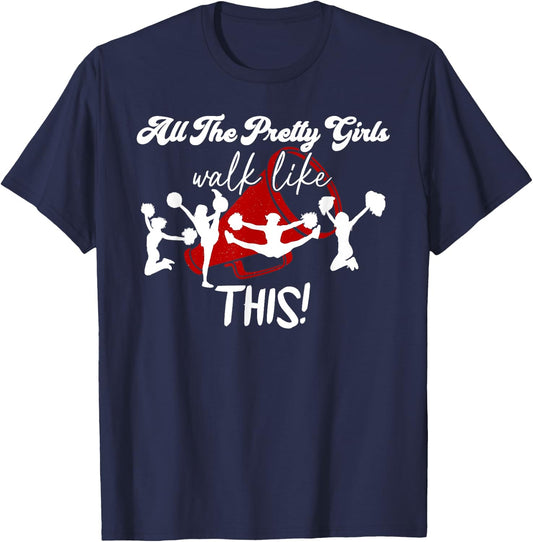 All The Pretty Girls Walk Like This Dance Cheer Cheerleading T-Shirt - T-Shirt | Navy