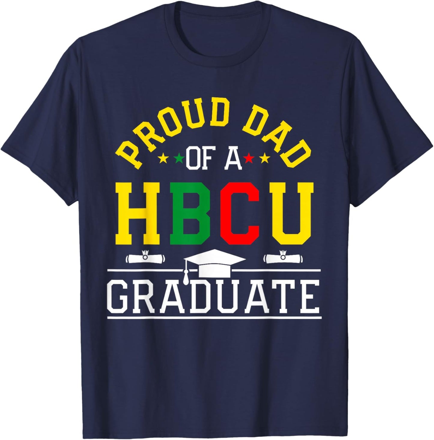 Proud HBCU Dad of a HBCU Graduate Family T-Shirt - T-Shirt | Navy