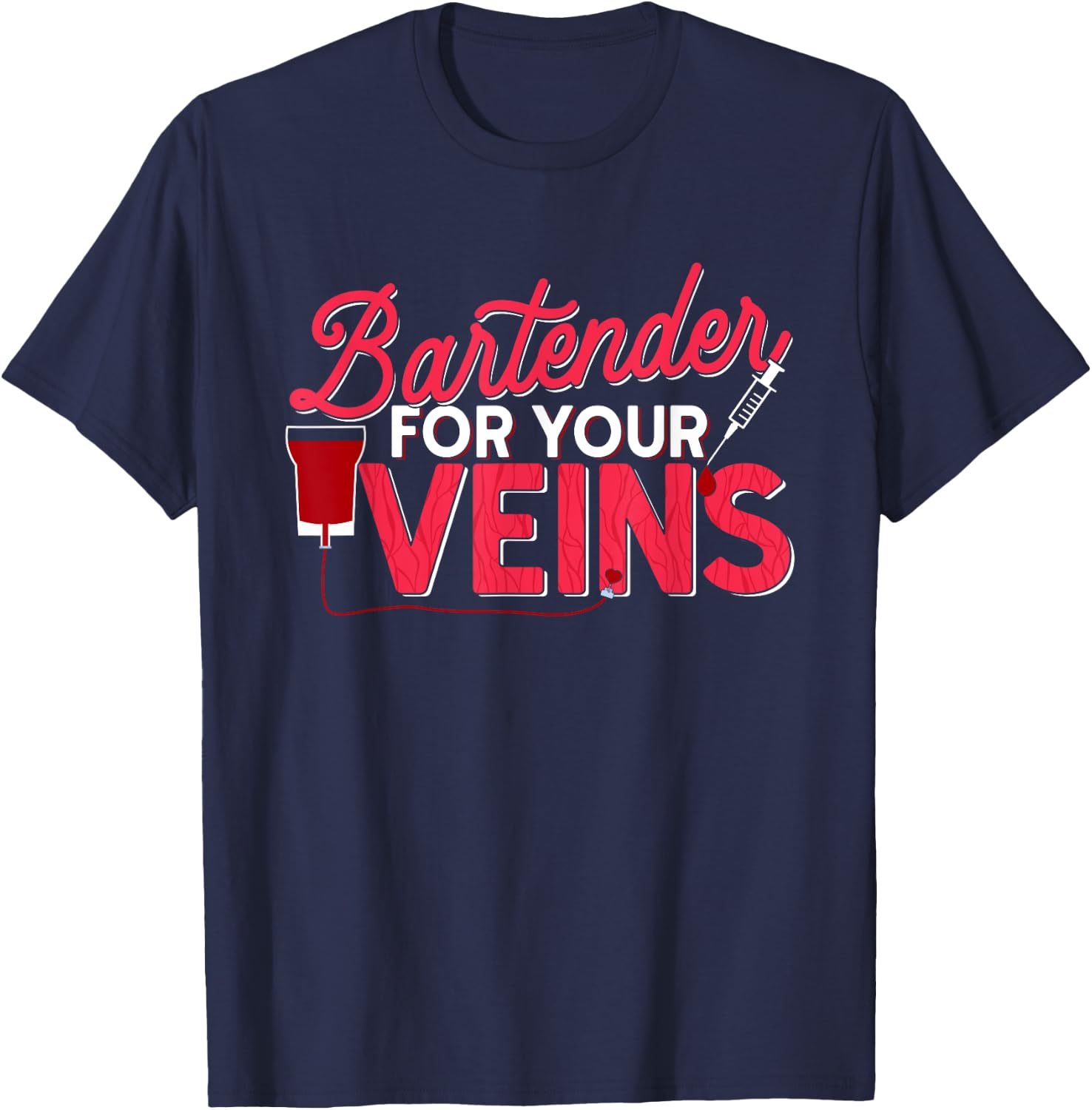 Infusion Nurse Bartender For Your Veins IV Oncology Nursing T-Shirt - T-Shirt | Navy