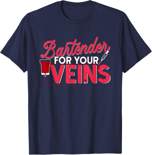Infusion Nurse Bartender For Your Veins IV Oncology Nursing T-Shirt - T-Shirt | Navy