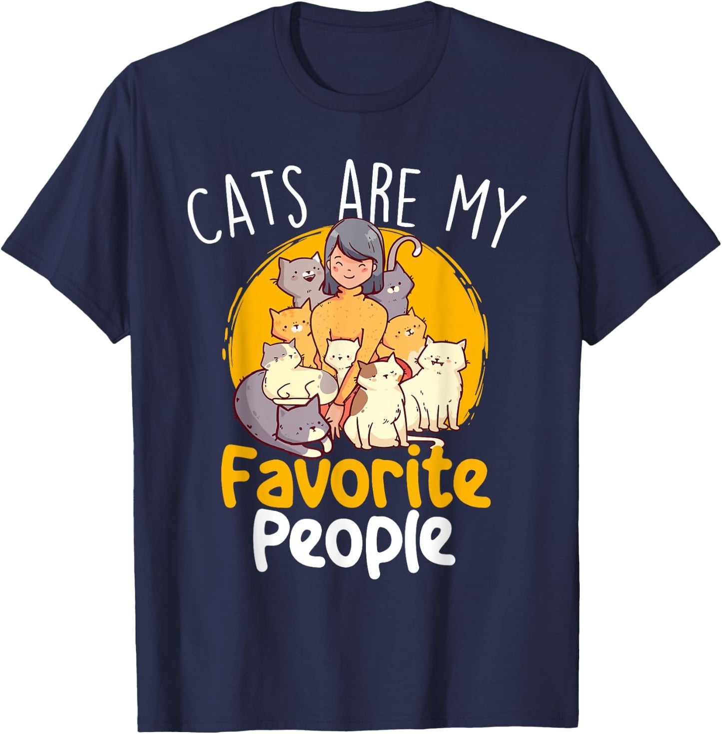 Cats Are My Favorite People - Cat Lover Pet Owner Kitten Men Women Girls Kids T-Shirt - T-Shirt | Navy