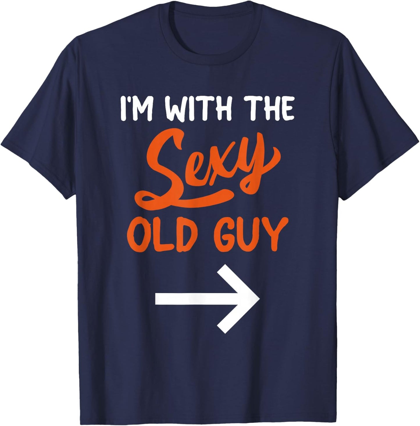 Lazy Halloween Costume for Couple I'm with The Sexy Old Guy T-Shirt - T-Shirt | Navy