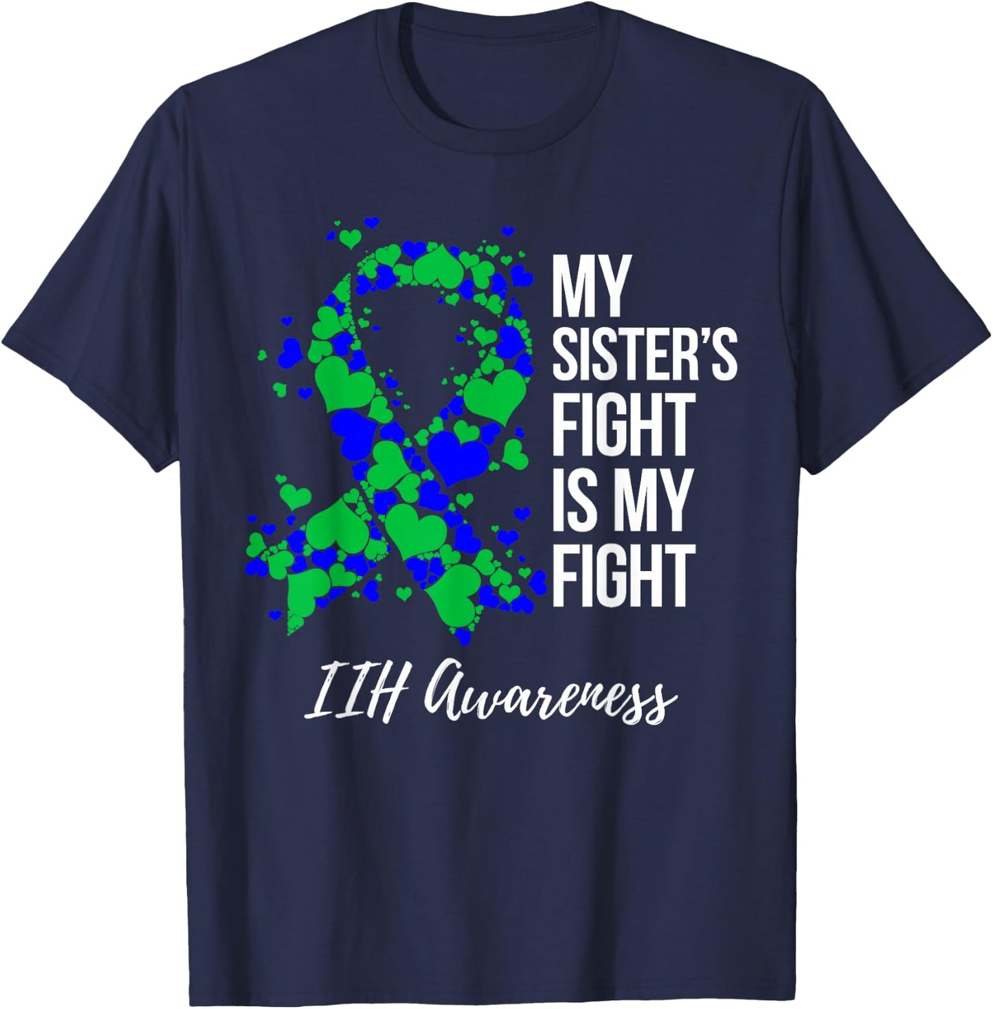 My Sister’s Fight Is My Fight IIH Awareness T-Shirt - T-Shirt | Navy