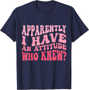 Apparently I Have An Attitude Funny Sarcastic T-Shirt - T-Shirt | Navy