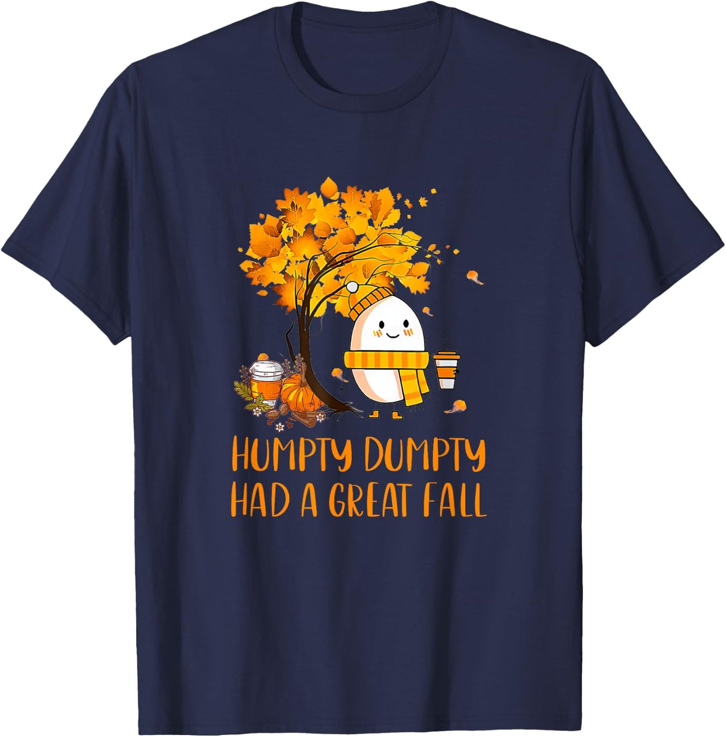 Humpty Dumpty Had A Great Fall Thanksgiving Autumn 2022 T-Shirt - T-Shirt | Navy