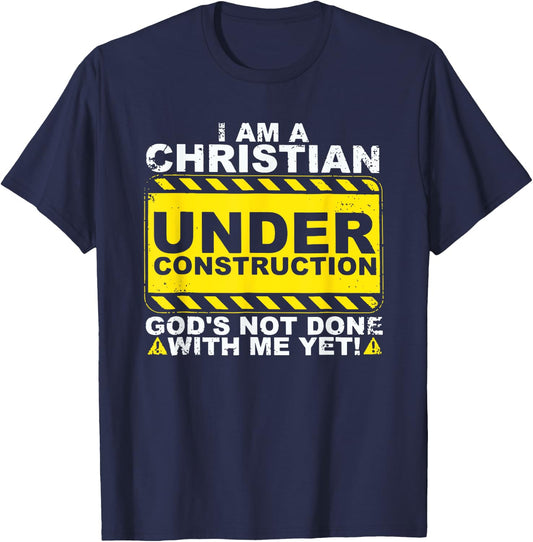 I Am A Christian Under Construction Insational Religious T-Shirt - T-Shirt | Navy
