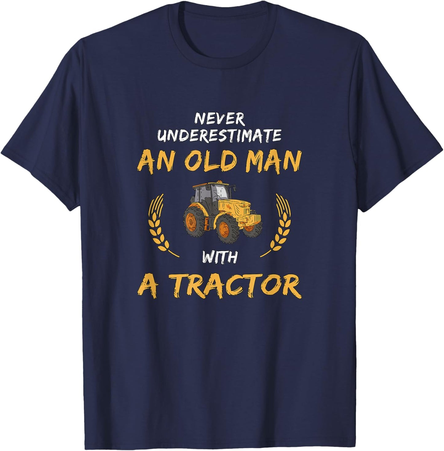 Never underestimate an old man with a tractor T-Shirt - T-Shirt | Navy