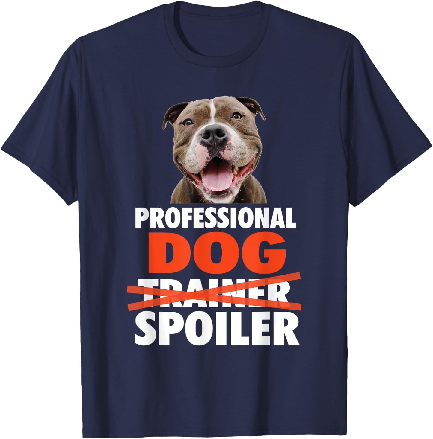 Professional Dog Spoiler - Animal Pet Lover Dog Owner Men Women Girls Kids T-Shirt - T-Shirt | Navy
