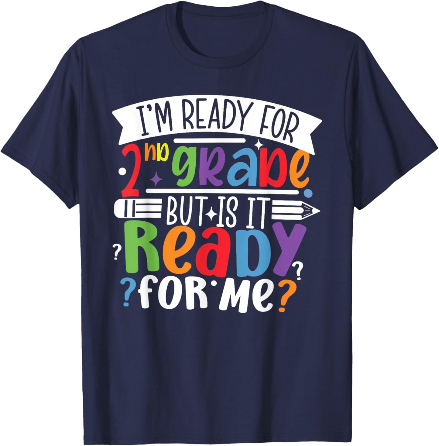 Im Ready for 2ND GRADE But is It Ready For Me Second Grade T-Shirt - T-Shirt | Navy