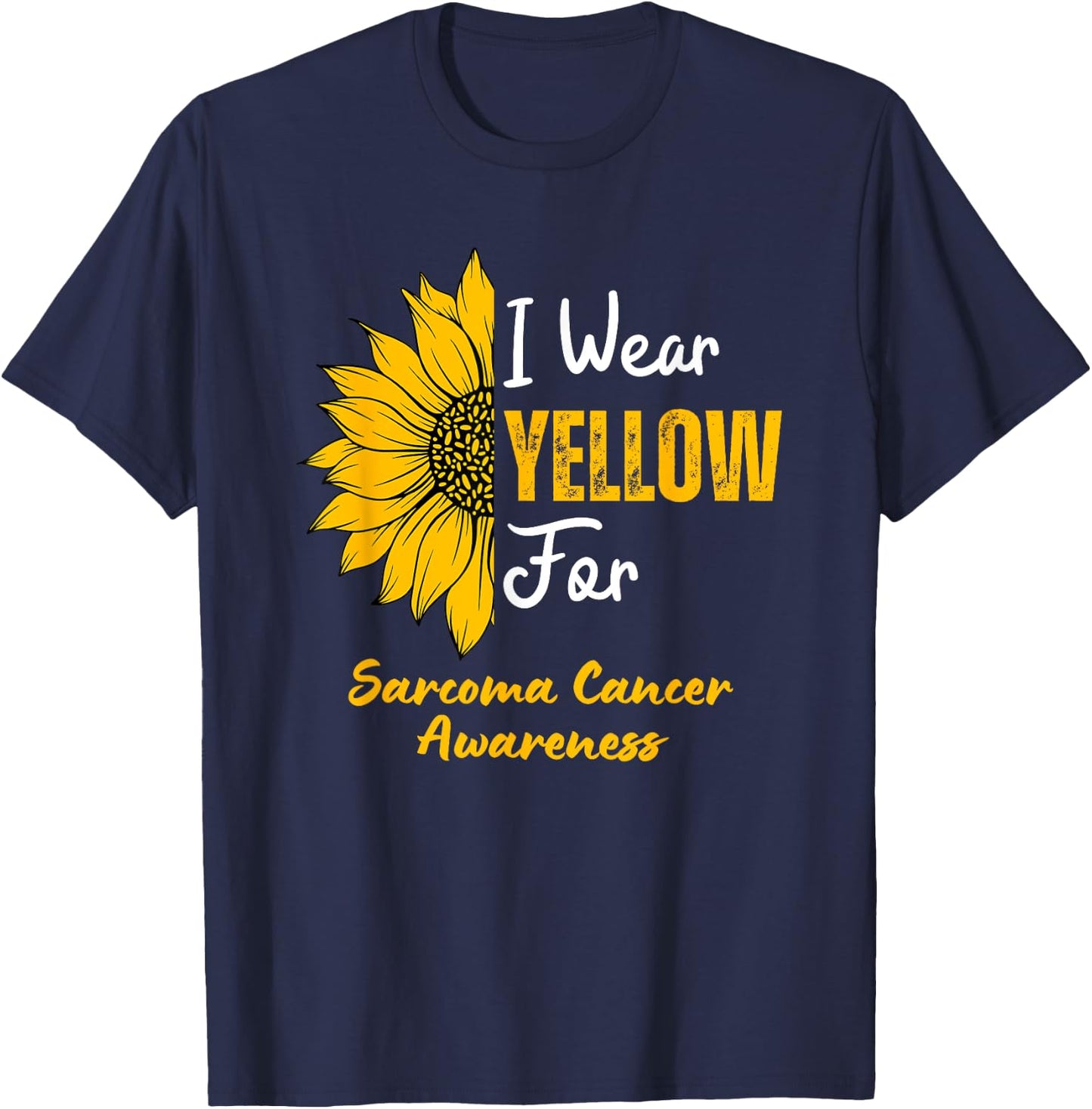 I Wear Yellow for Sarcoma Cancer Awareness Sunflower T-Shirt - T-Shirt | Navy