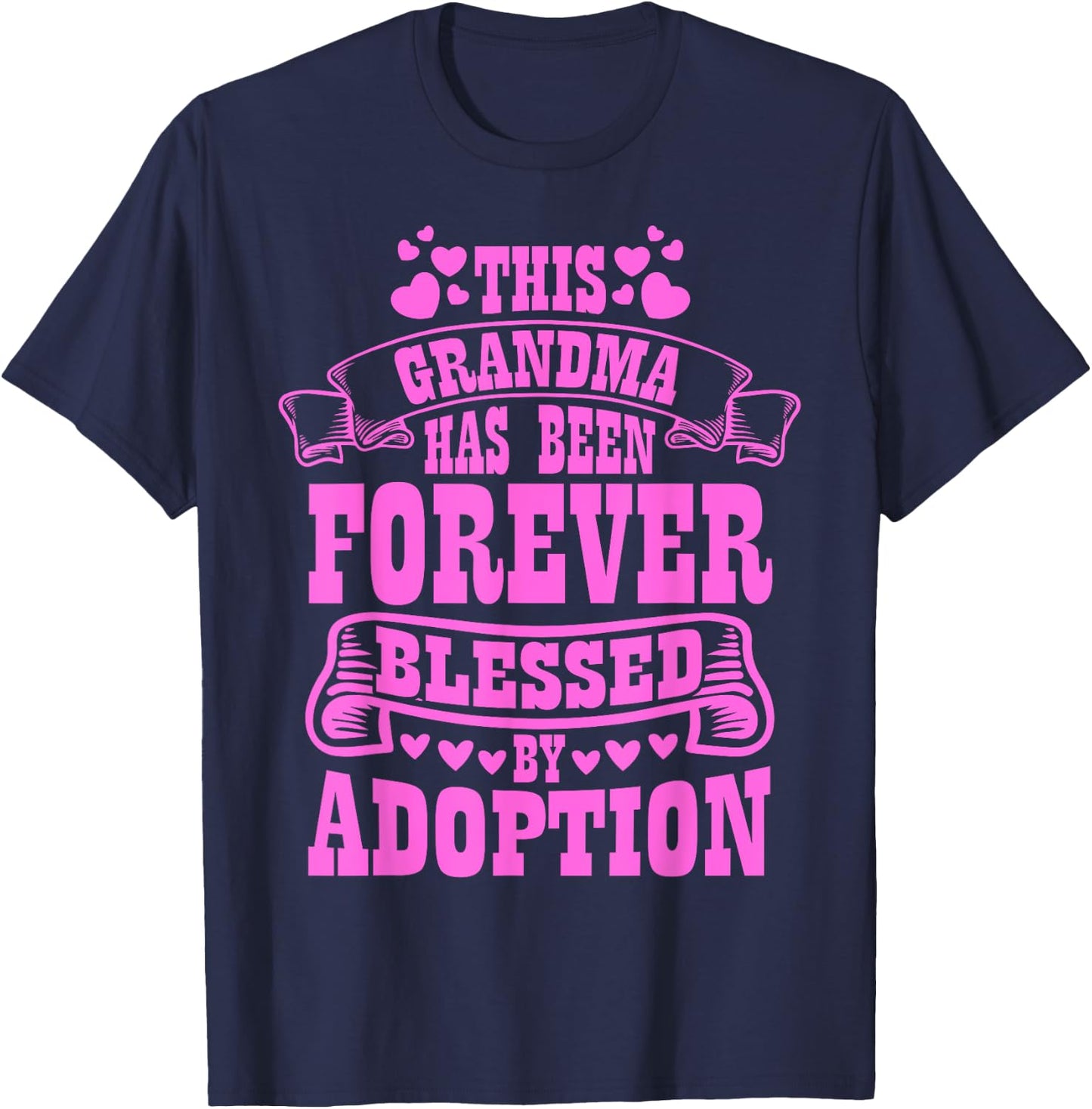 This Grandma Forever Blessed By Adoption , Adopted Kid T-Shirt - T-Shirt | Navy