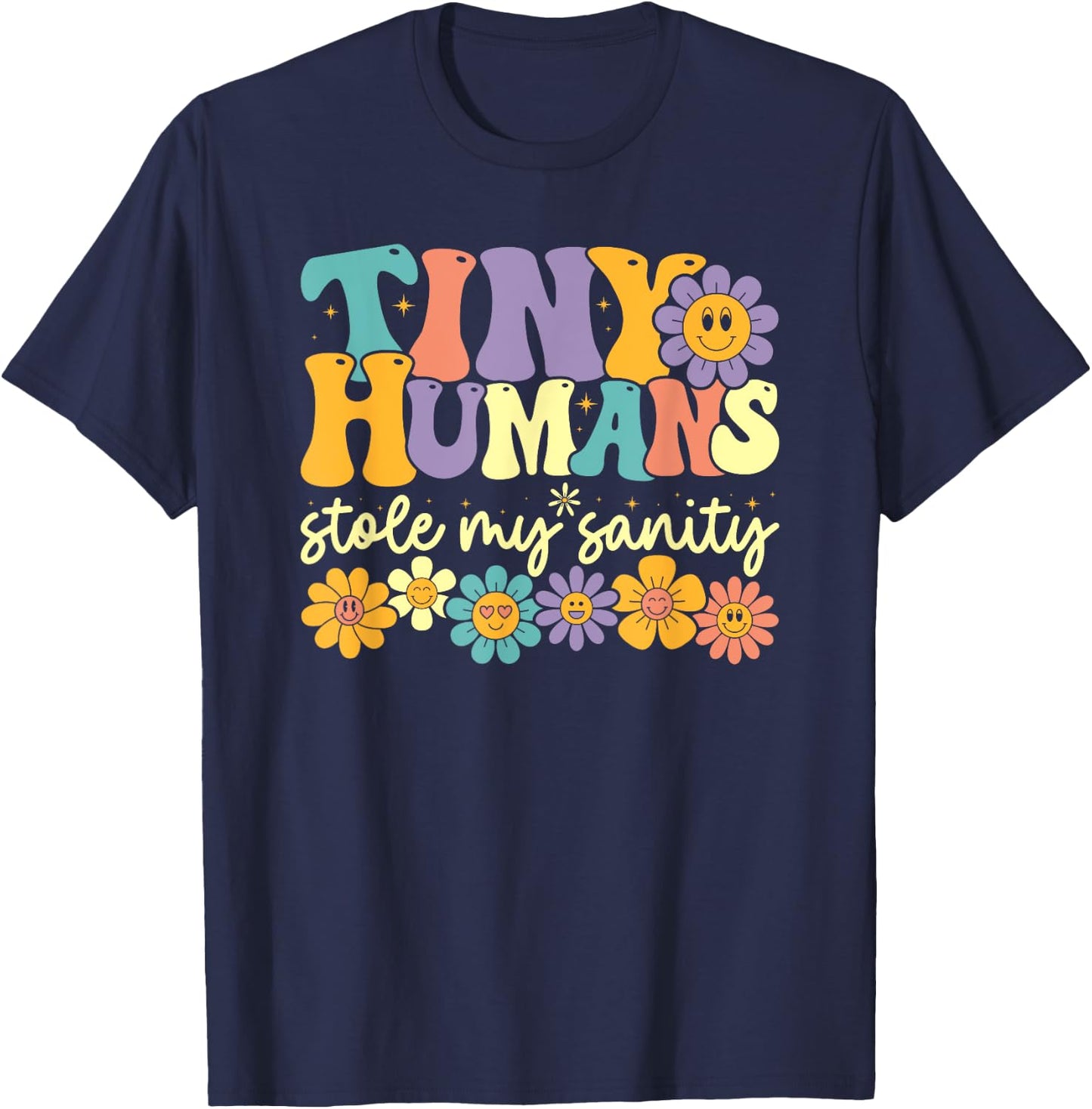 Tiny Humans Stole My Sanity, Preschool Kindergarten Teacher T-Shirt - T-Shirt | Navy