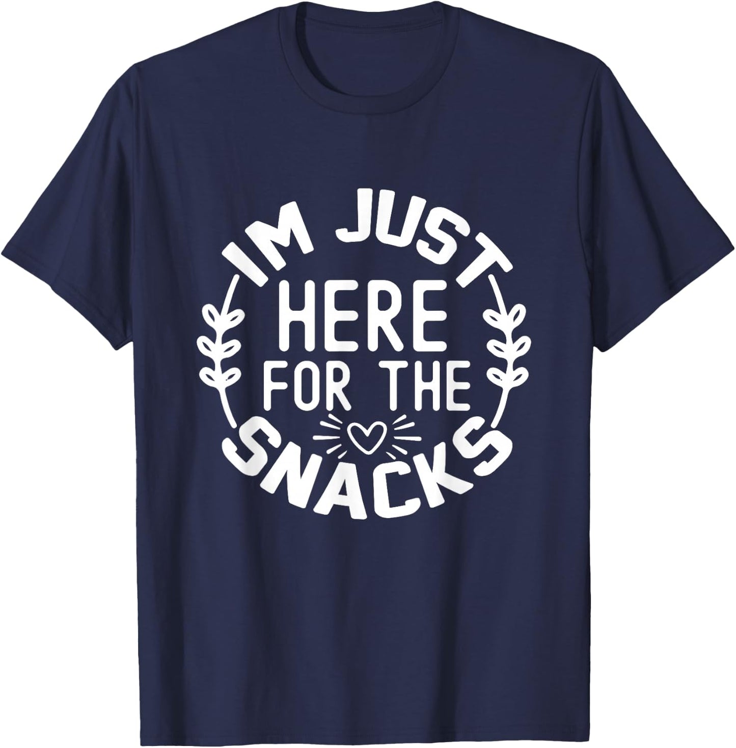 I'm Just Here for the Snacks T-Shirt - T-Shirt | Navy