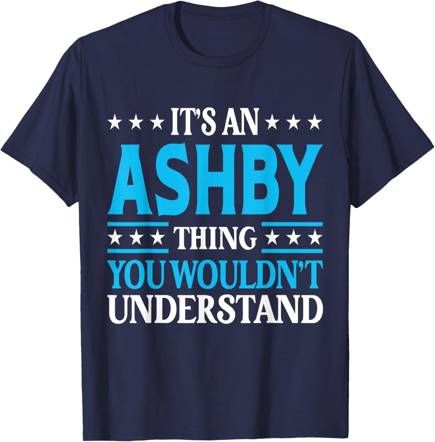 It's An Ashby Thing Surname Funny Family Last Name Ashby T-Shirt - T-Shirt | Navy