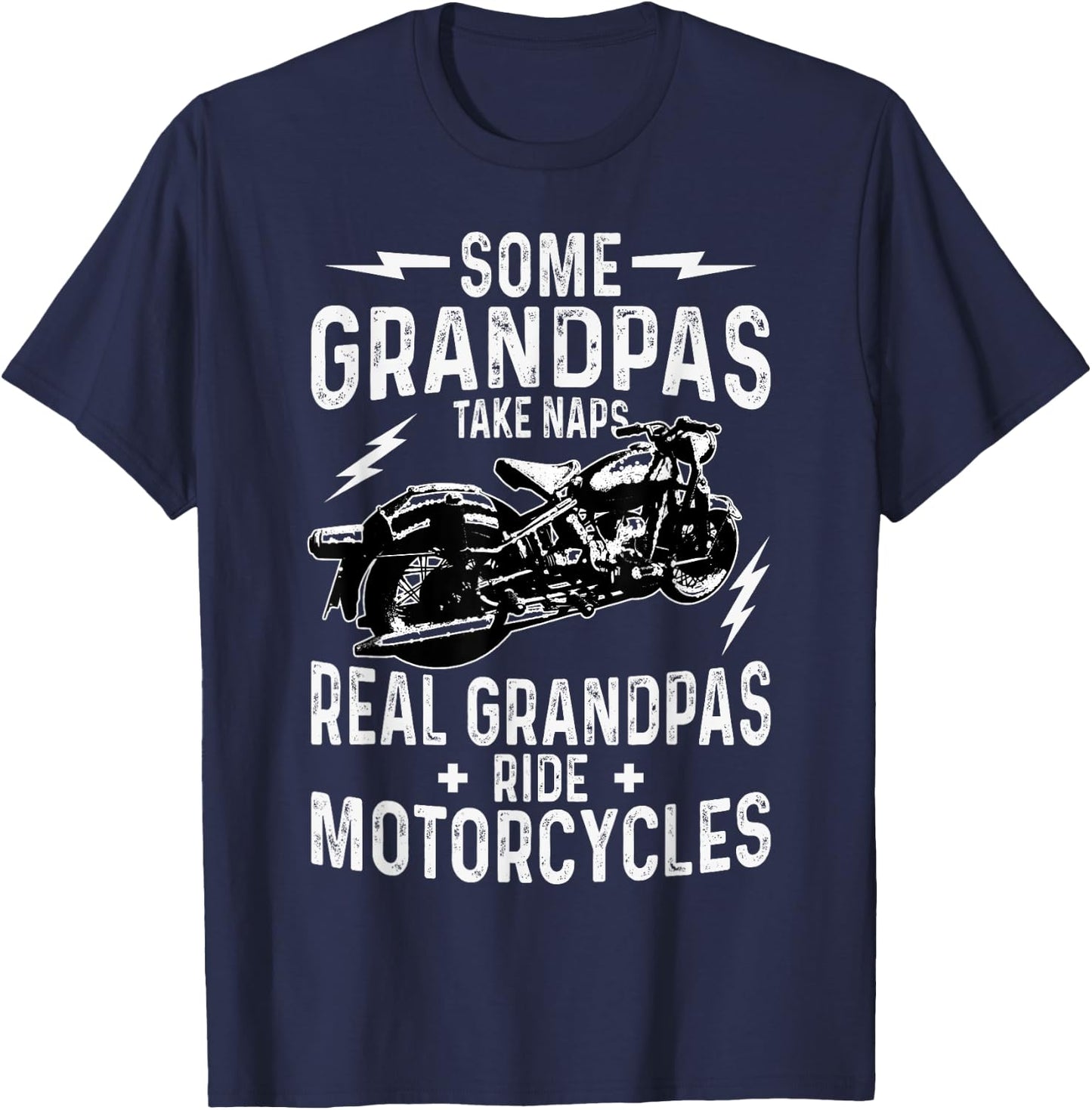 Some Grandpas Take Naps Real Grandpas Ride-Motorcycle T-Shirt - T-Shirt | Navy