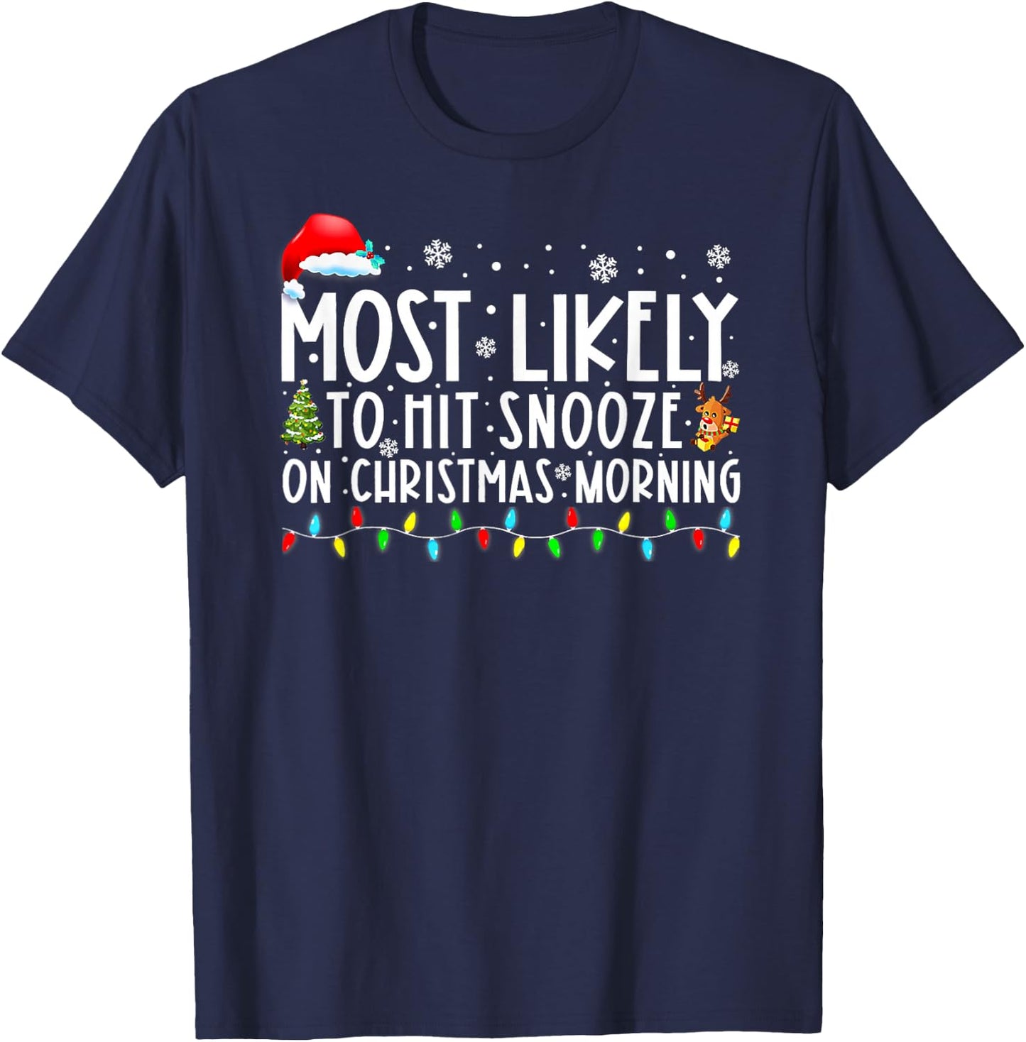 Most Likely To Hit Snooze On Christmas Morning Funny Xmas T-Shirt - T-Shirt | Navy