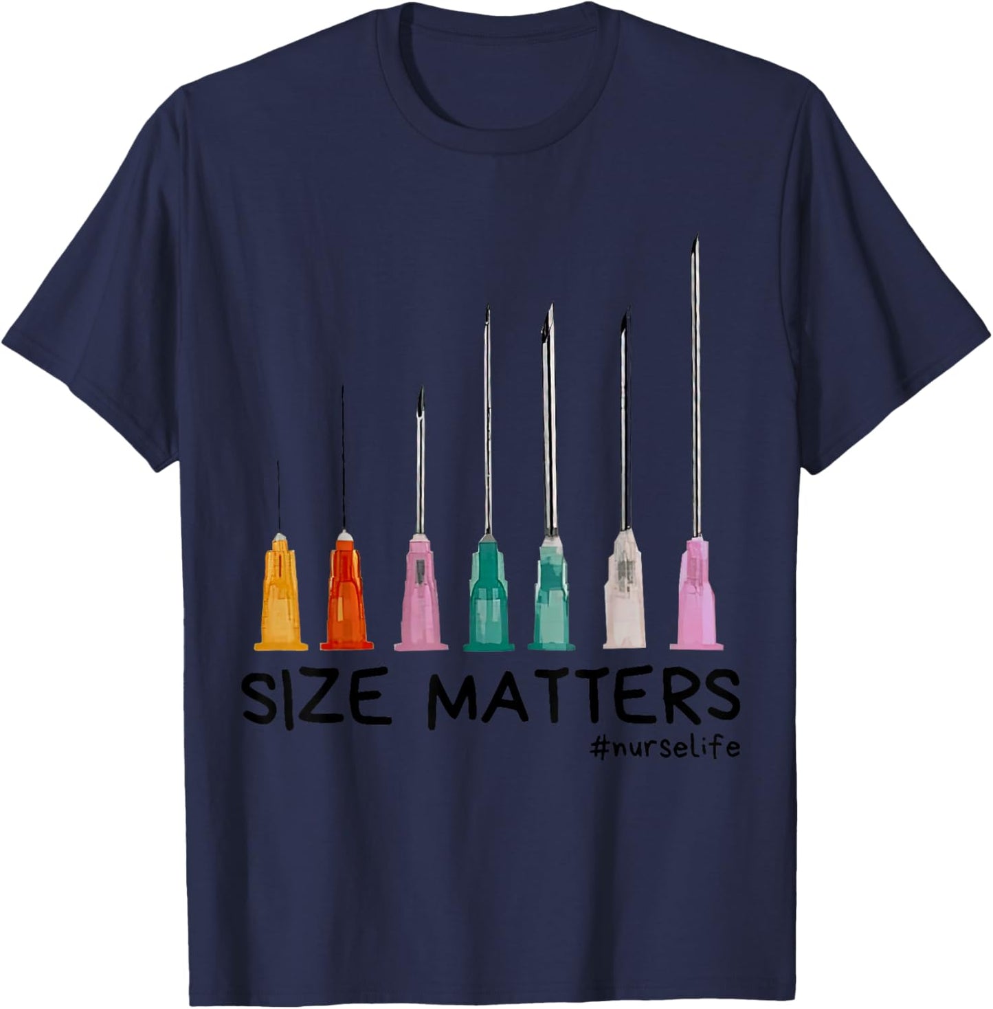 Needle Size Matters Funny Nursing CNA Nurse Life T-Shirt - T-Shirt | Navy