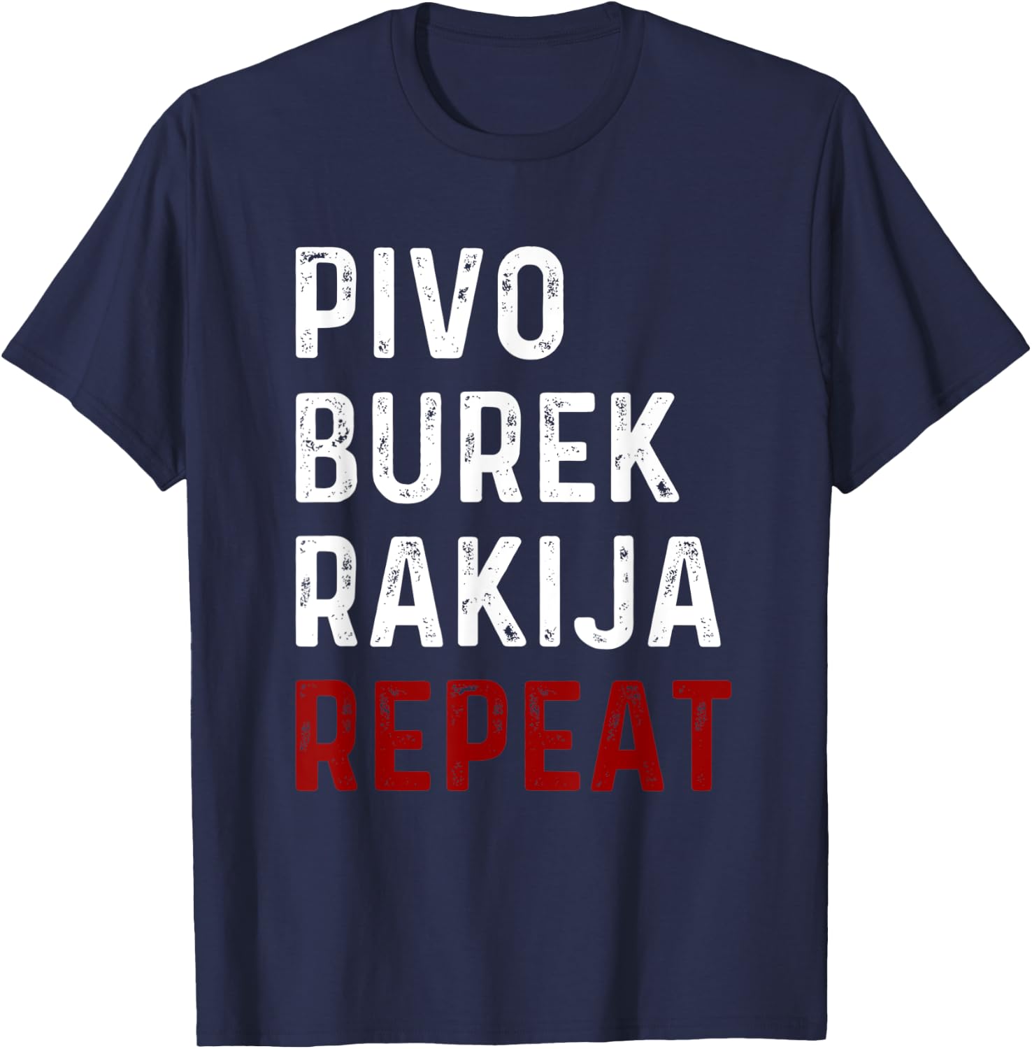 Pivo Burek Rakija Repeat - Funny Balkan Food & Drink T-Shirt - T-Shirt | Navy