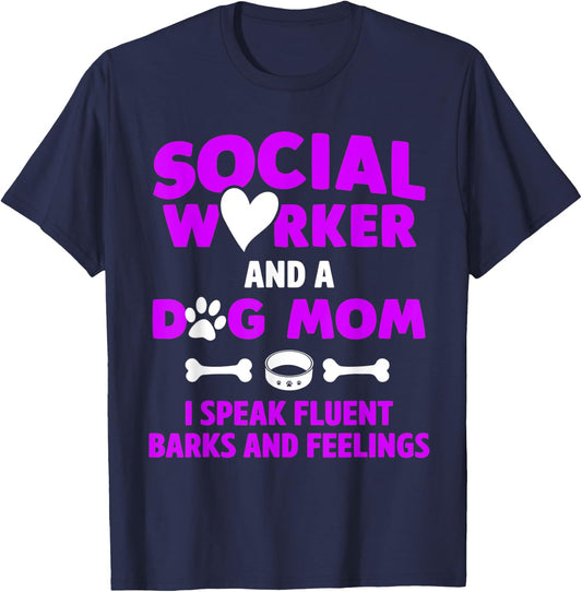 Social Worker and Dog Mom I Speak Fluent Barks and Feelings Women T-Shirt - T-Shirt | Navy