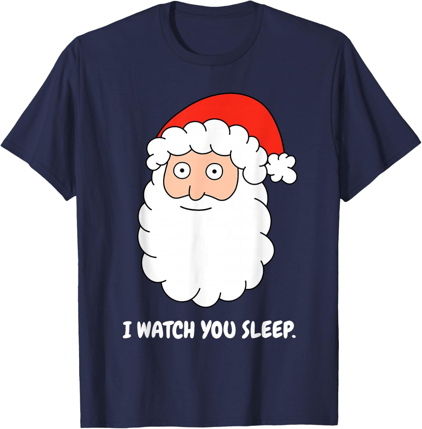 I Watch You Sleep Christmas Creepy Santa Cartoon T-Shirt - T-Shirt | Navy