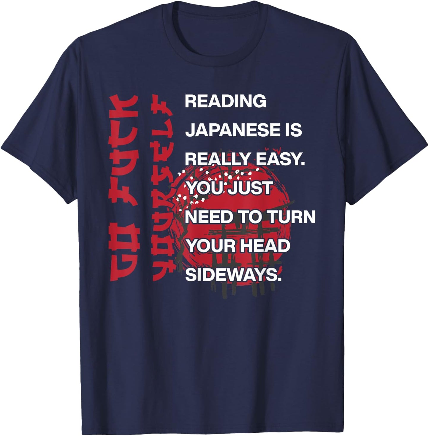 Reading Japanese Is Easy T-Shirt - T-Shirt | Navy