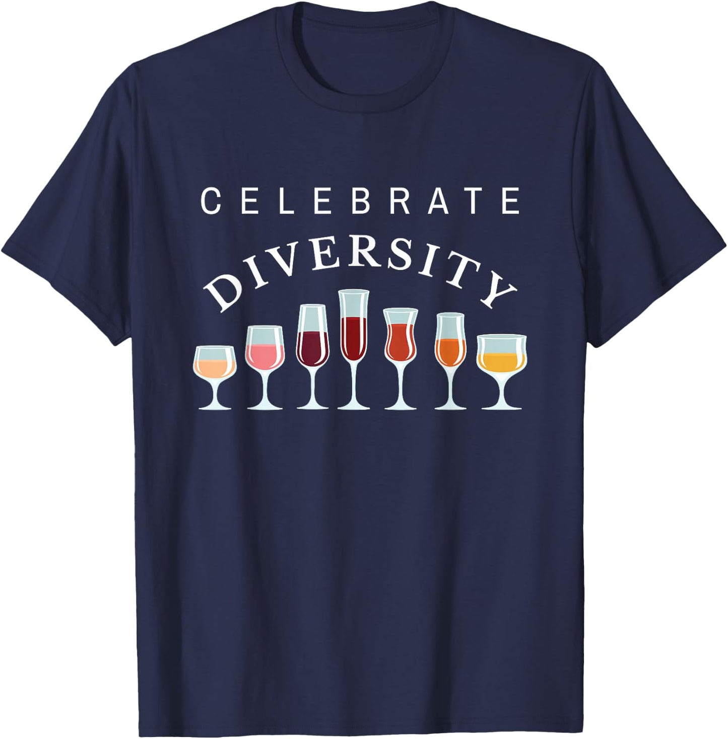 Celebrate diversity, sommelier, white, red, wine glasses T-Shirt - T-Shirt | Navy