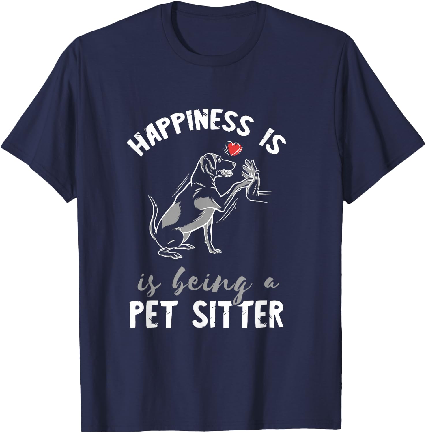 Pet Sitter Happiness Heart Love Pet Watcher Pet Sitting T-Shirt - T-Shirt | Navy