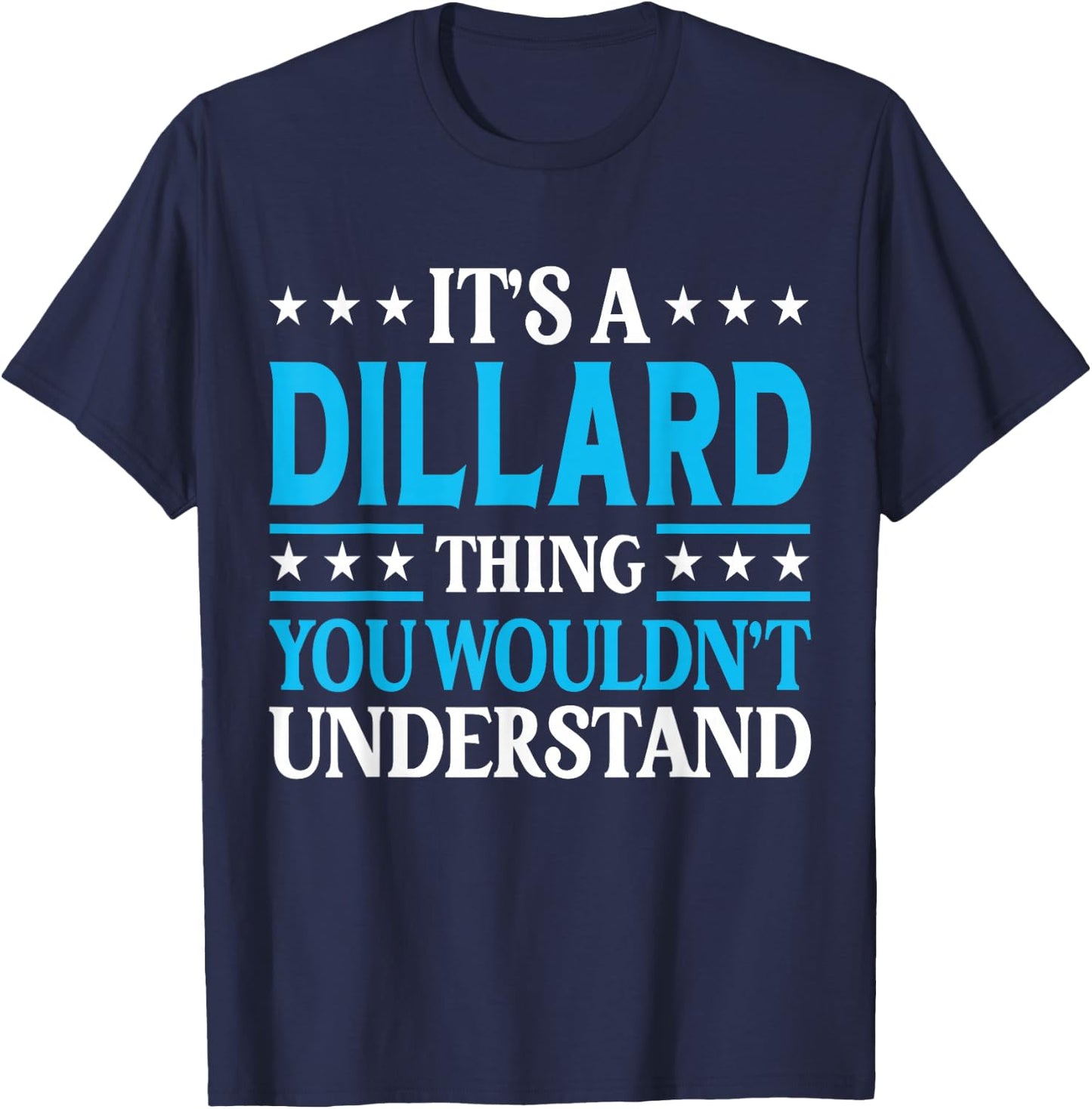 It's A Dillard Thing Surname Funny Family Last Name Dillard T-Shirt - T-Shirt | Navy