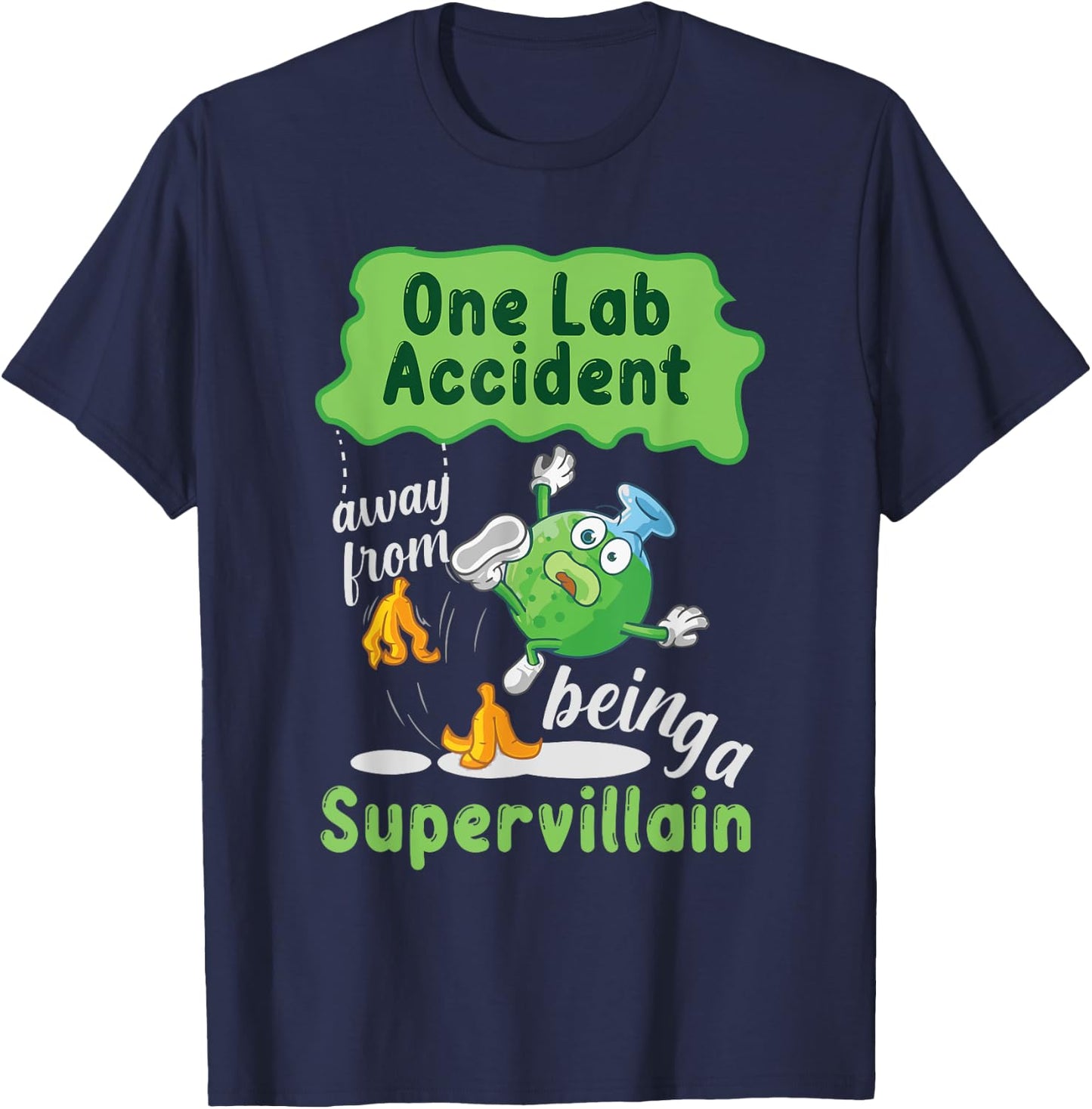 One Lab Accident Away From Being A Supervillain T-Shirt - T-Shirt | Navy