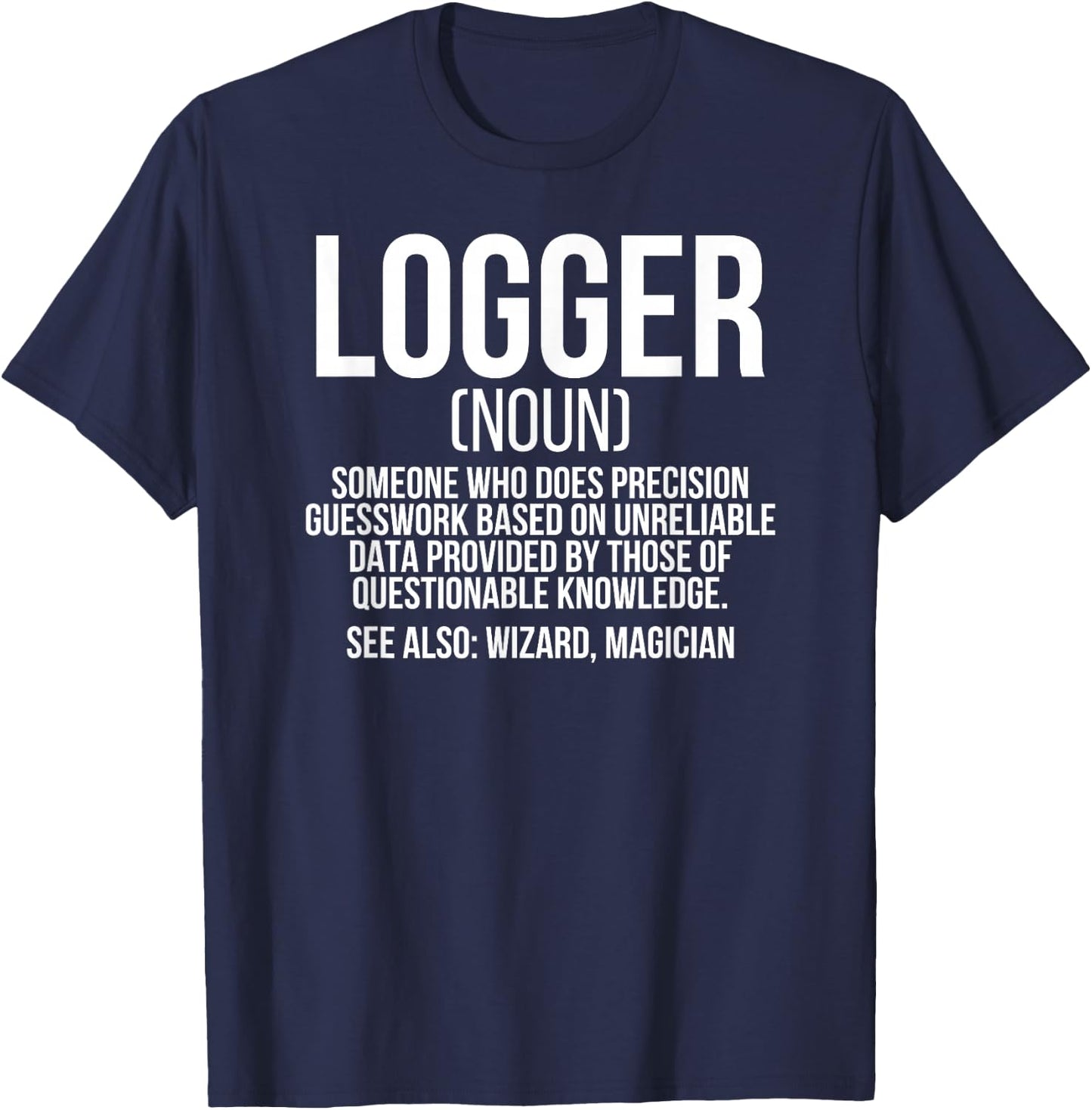 Logger Definition Lumberjack Logging Loggers T-Shirt - T-Shirt | Navy