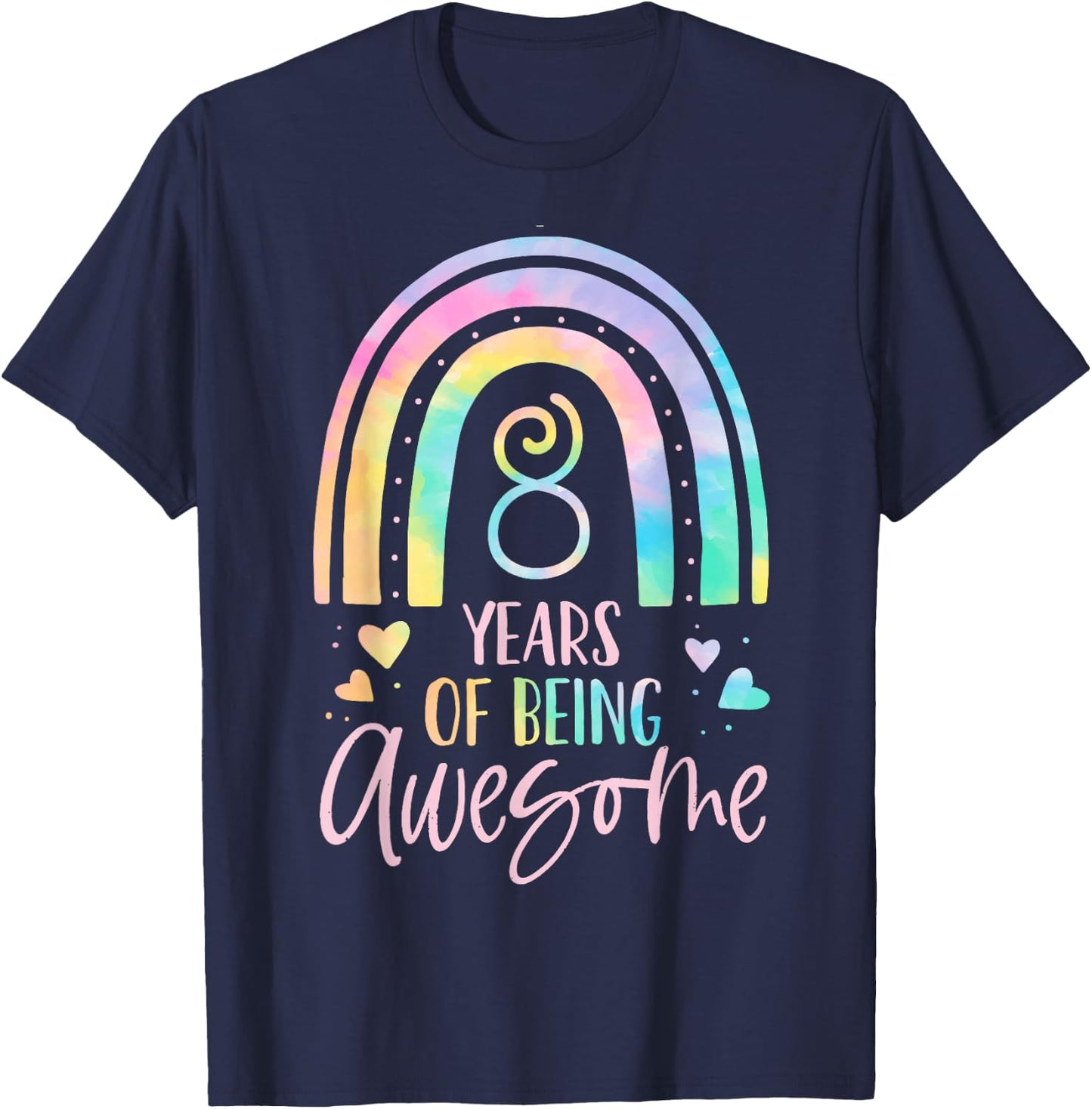 8 Years Of Being Awesome Rainbow Tie Dye 8th Birthday Girl T-Shirt - T-Shirt | Navy