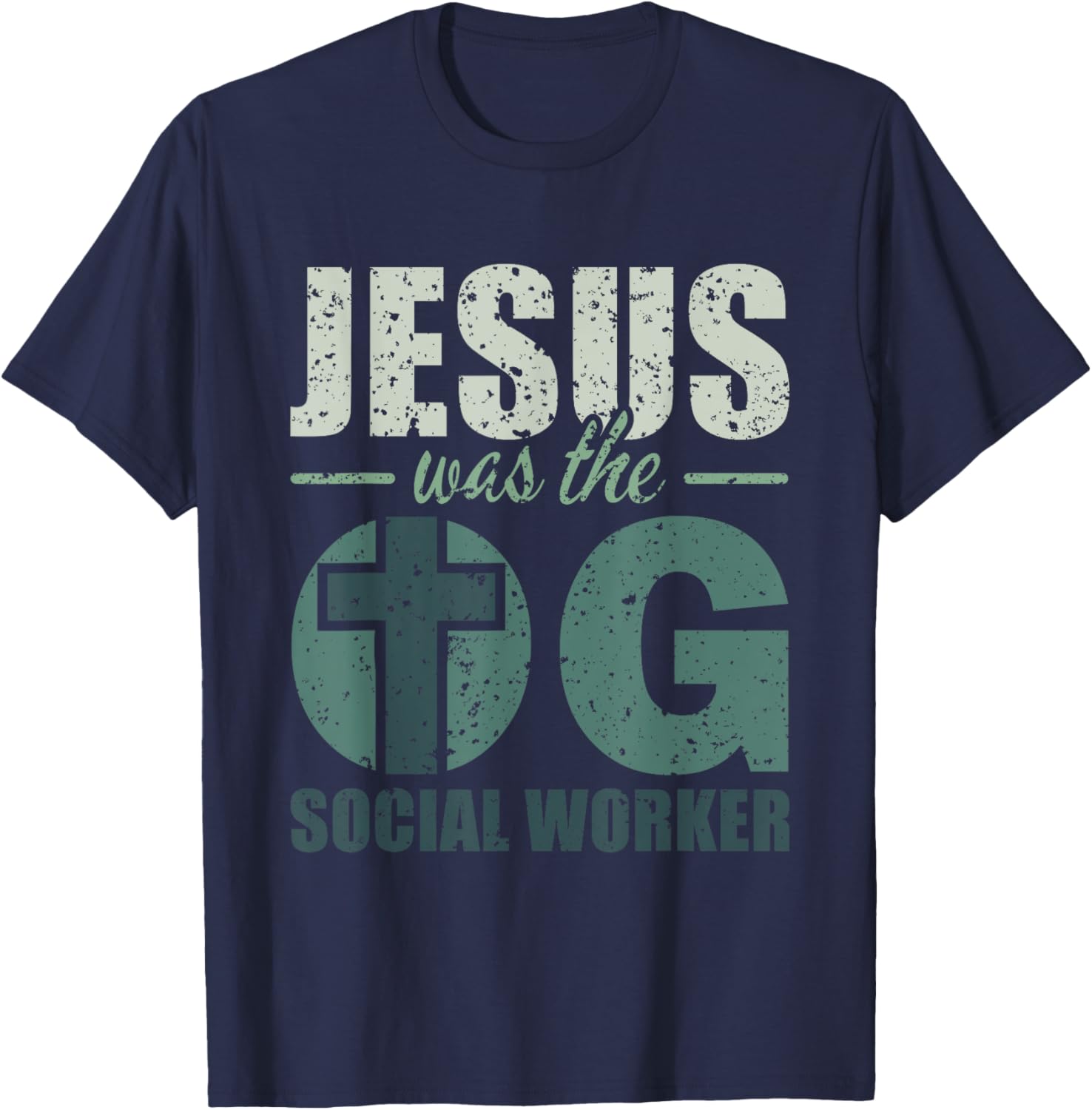 Jesus was the OG Social Worker - Christian Social Work T-Shirt - T-Shirt | Navy