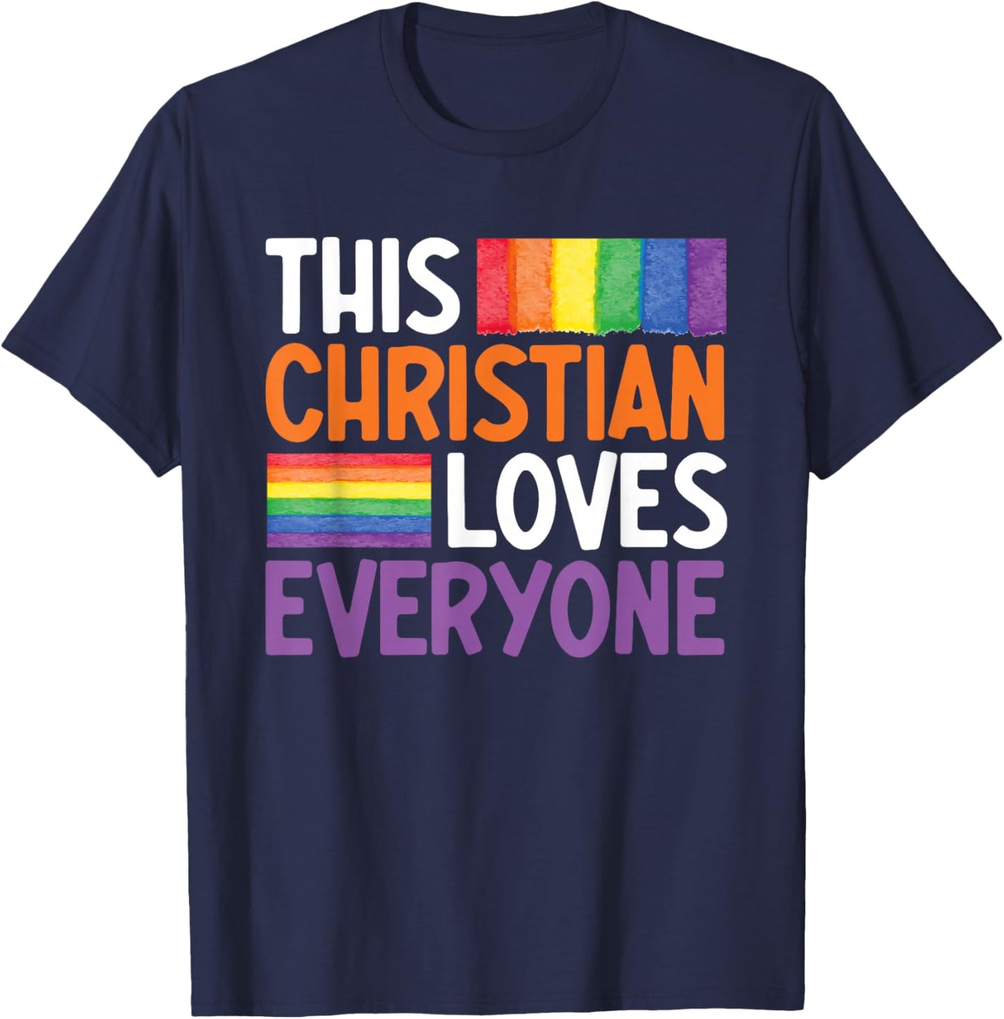 This Christian Loves Everyone Funny Gay Christian Gay Jesus T-Shirt - T-Shirt | Navy