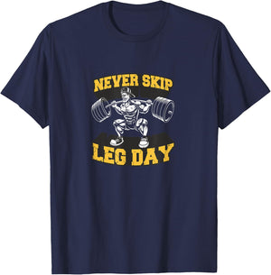 Never Skip Leg Day Funny Workout Gym Bodybuilding T-Shirt - T-Shirt | Navy