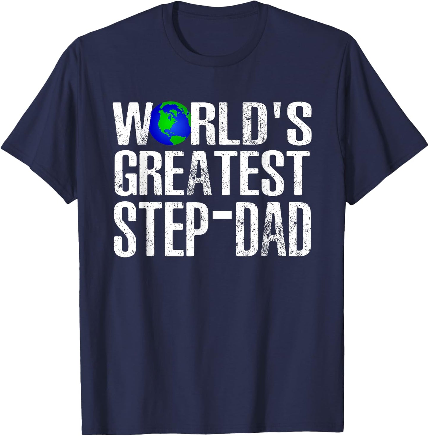 World's Greatest Step-Dad For Cute Stepfather Father's Day T-Shirt - T-Shirt | Navy