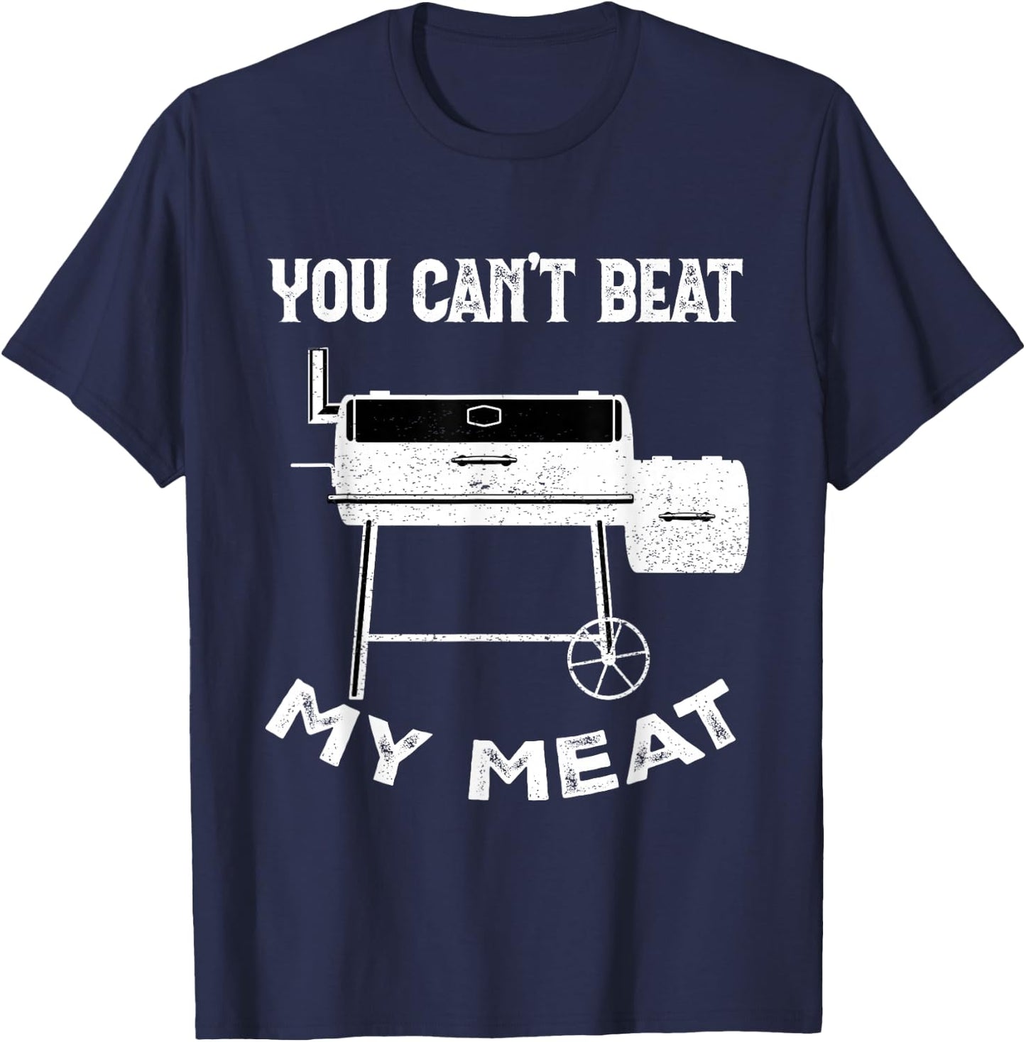 Funny Smoking Grilling Party Smoker You Can't Beat My Meat T-Shirt - T-Shirt | Navy