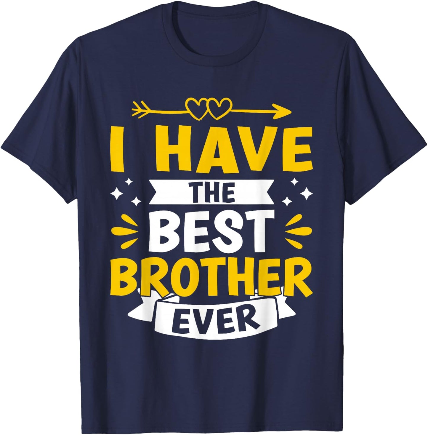 I Have The Best Brother Ever T-Shirt - T-Shirt | Navy