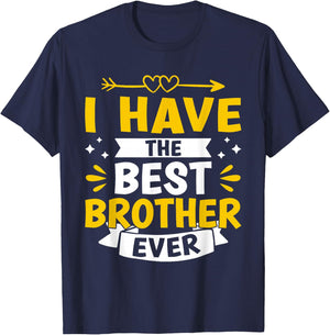 I Have The Best Brother Ever T-Shirt - T-Shirt | Navy
