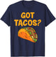 Taco Got Tacos? Mexican Food T-Shirt - T-Shirt | Navy