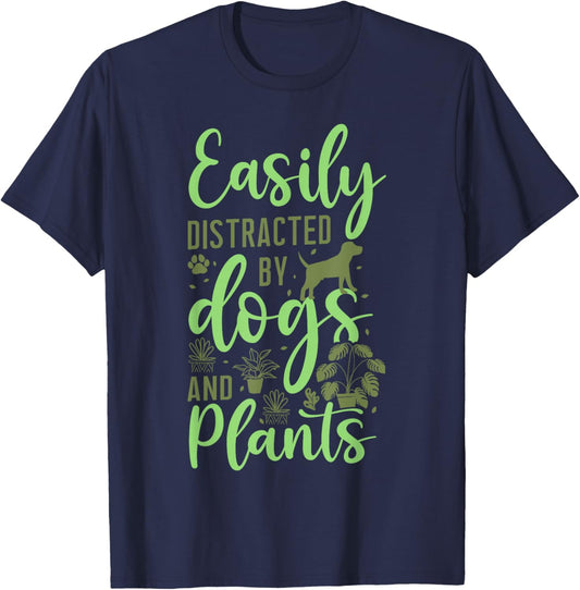 Plant Lover Gardening Dog Easily Distracted By Dogs And T-Shirt - T-Shirt | Navy