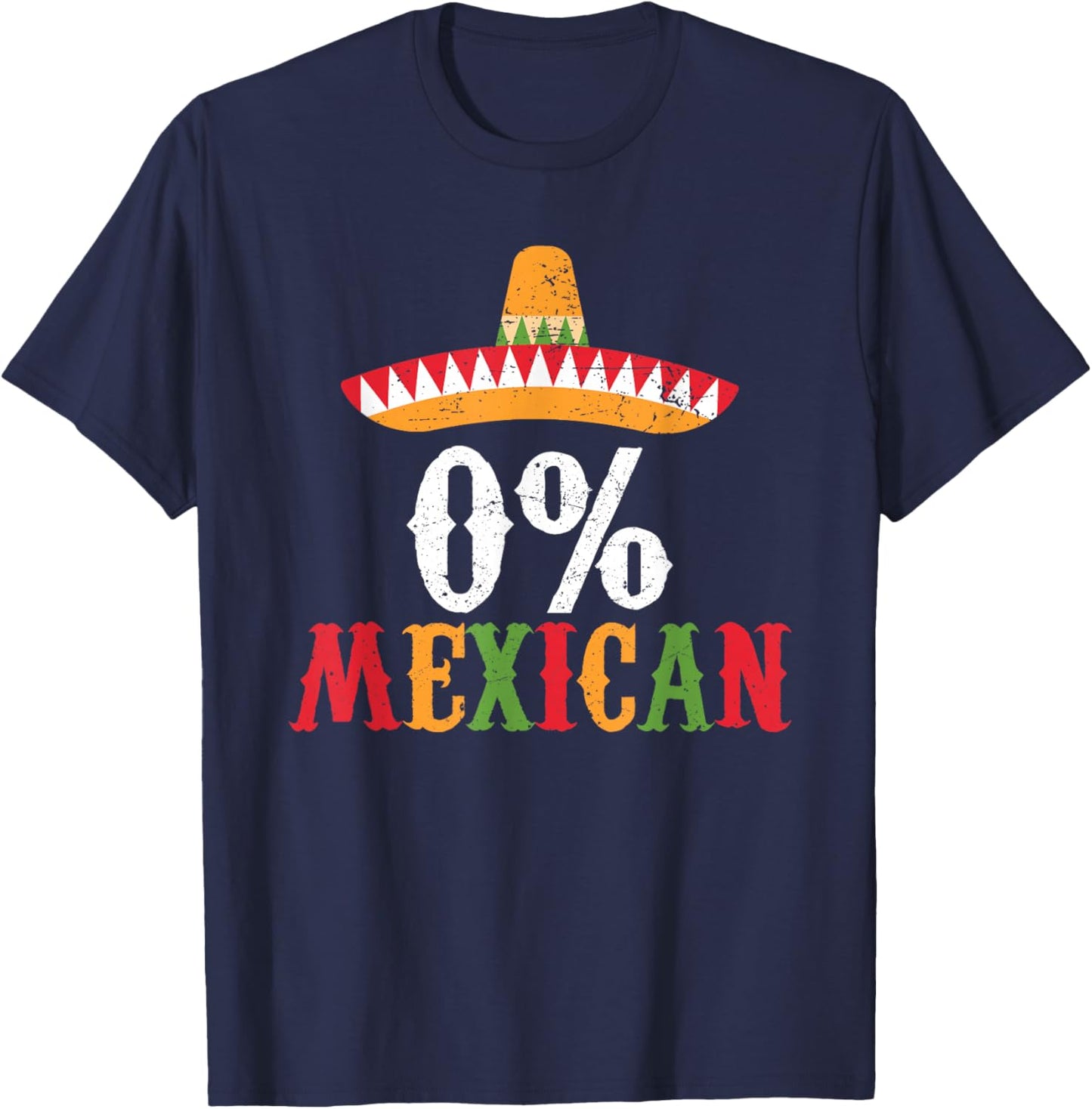 0% Mexican Cinco De Mayo Fiesta Sombrero Funny T-Shirt - T-Shirt | Navy