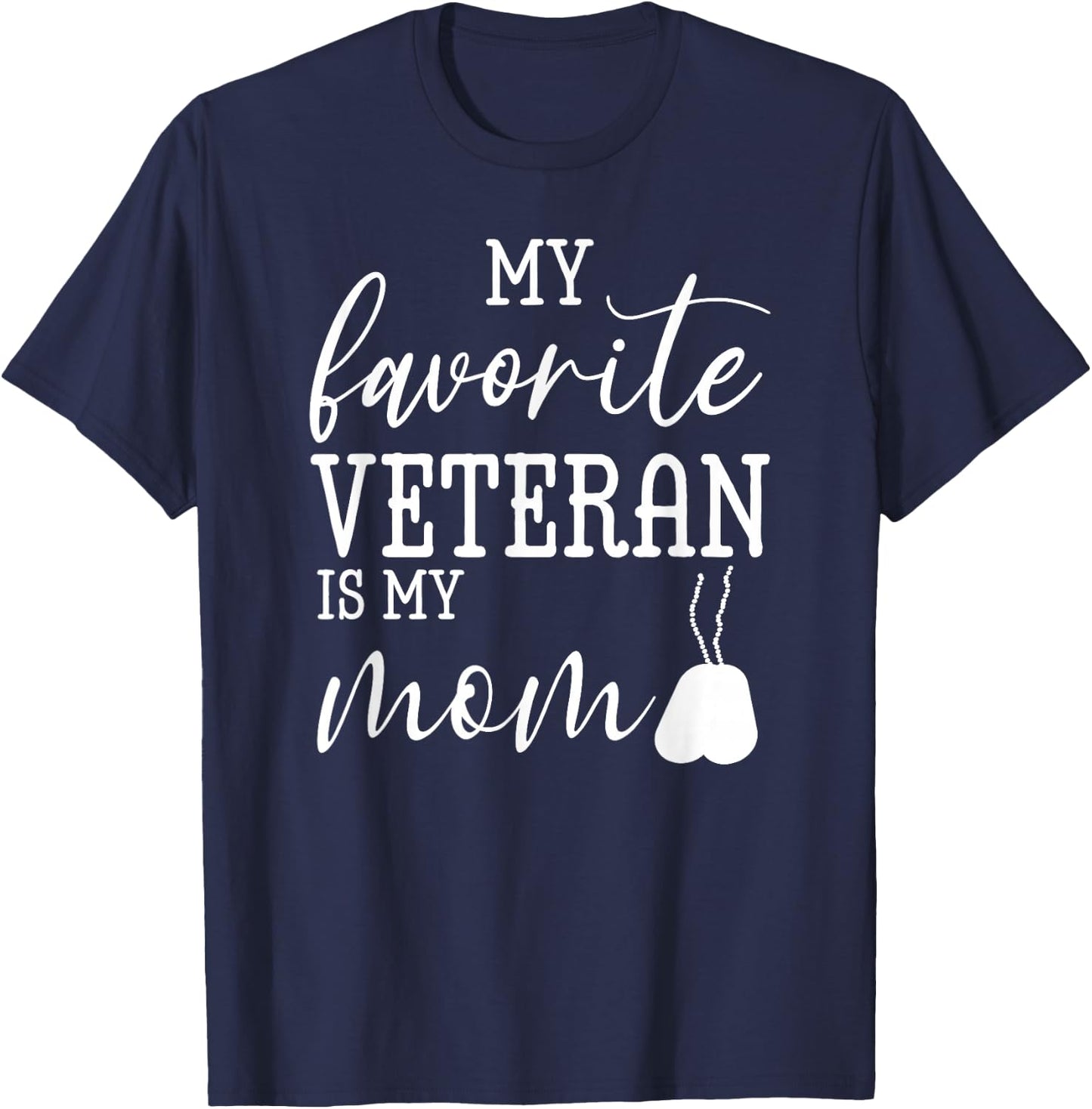 My Favorite Veteran is my Mom Mother's Day Military Mom Army T-Shirt - T-Shirt | Navy