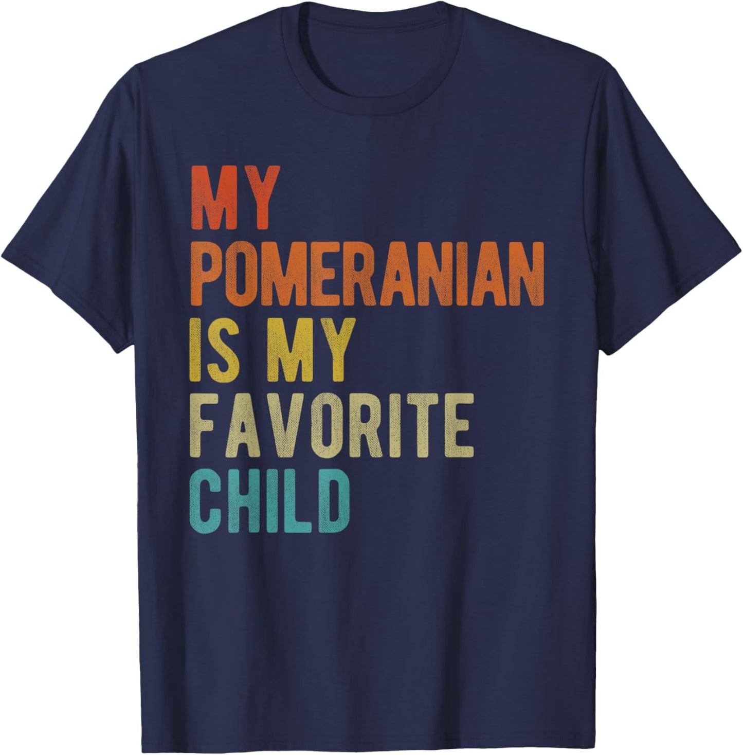 Pomeranian Mom Dad Dog Lover Funny Sarcastic Pet Quote Retro T-Shirt - T-Shirt | Navy