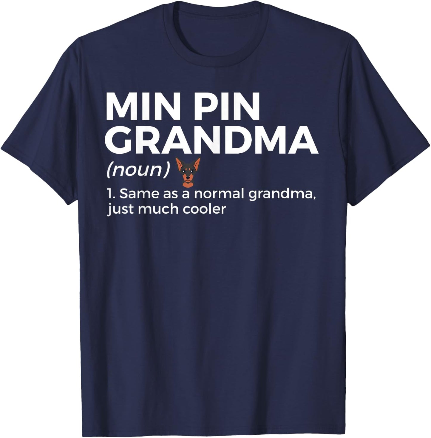 Min Pin Grandma Definition Funny Miniature Pinscher Owner T-Shirt - T-Shirt | Navy