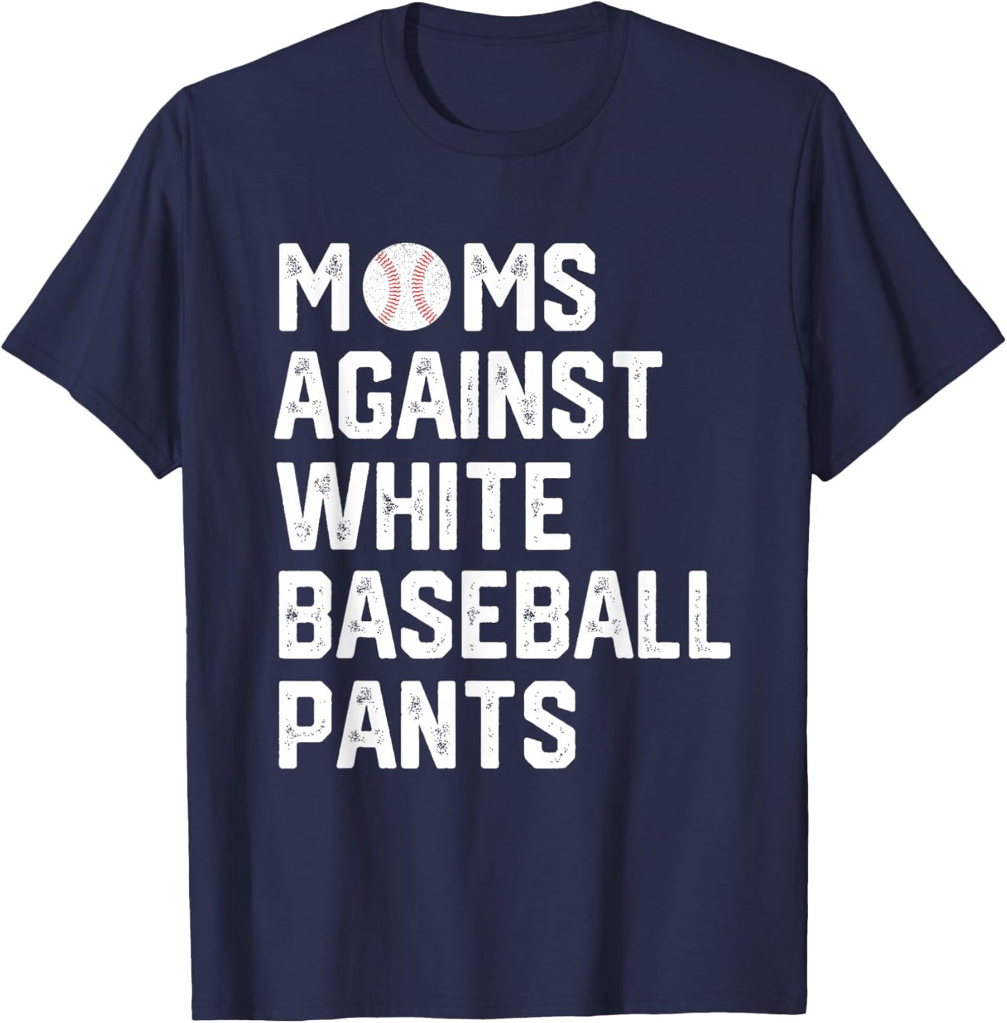 Moms Against White Baseball Pants T-Shirt - T-Shirt | Navy