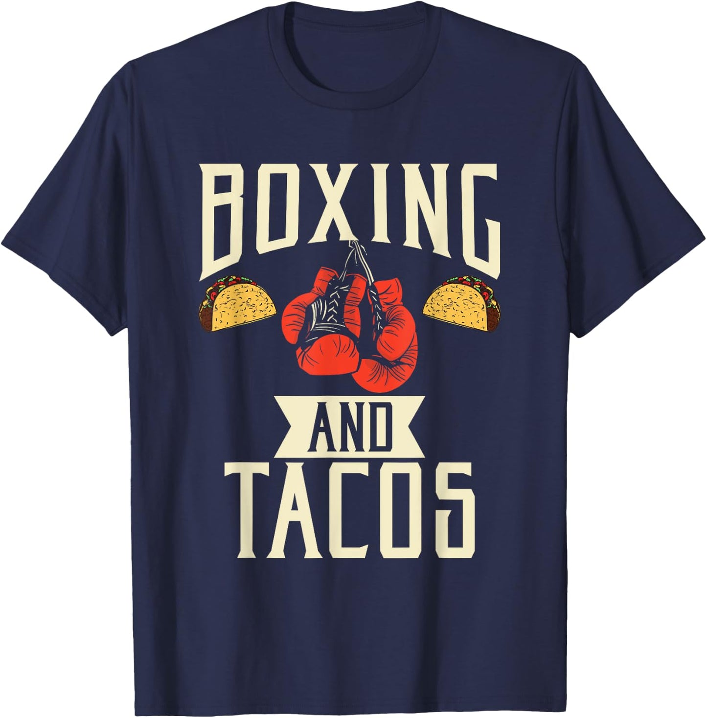 Boxing and Tacos Mexican food love Taco T-Shirt - T-Shirt | Navy