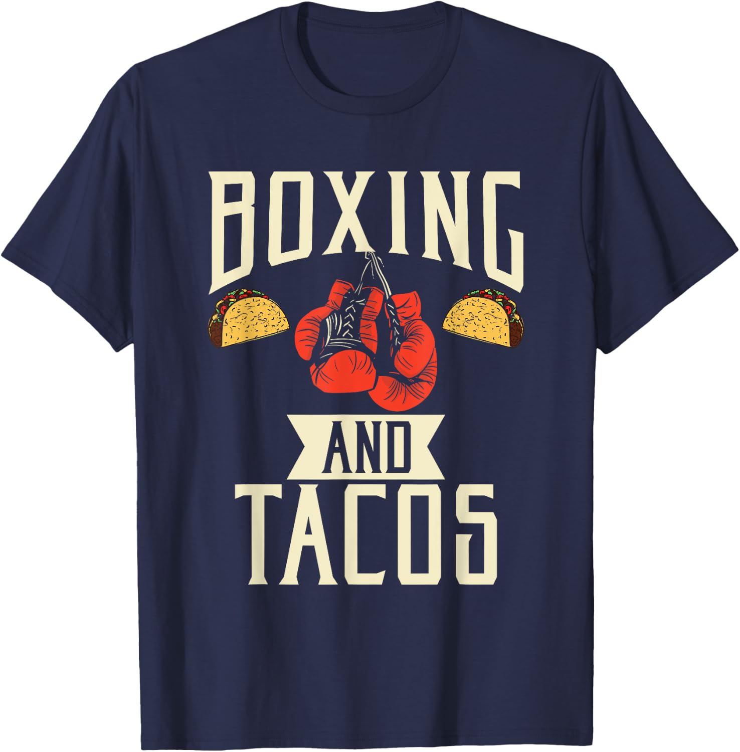 Boxing and Tacos Mexican food love Taco T-Shirt - T-Shirt | Navy